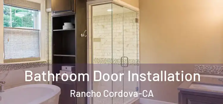  Bathroom Door Installation Rancho Cordova-CA