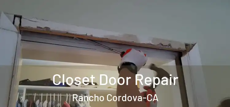  Closet Door Repair Rancho Cordova-CA