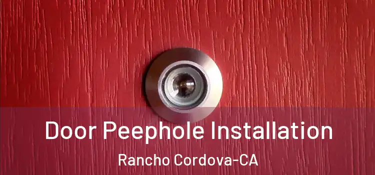  Door Peephole Installation Rancho Cordova-CA