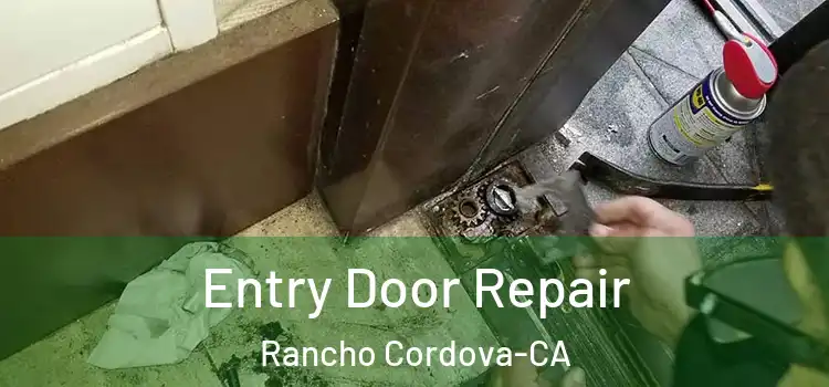  Entry Door Repair Rancho Cordova-CA
